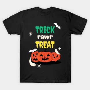 Trick Rawr Treat T Shirts For Halloween Lovers / Trick Rawr Treat T Shirts For Halloween Lovers Funny / Trick Rawr Treat T Shirts For Halloween Lovers T-Shirt